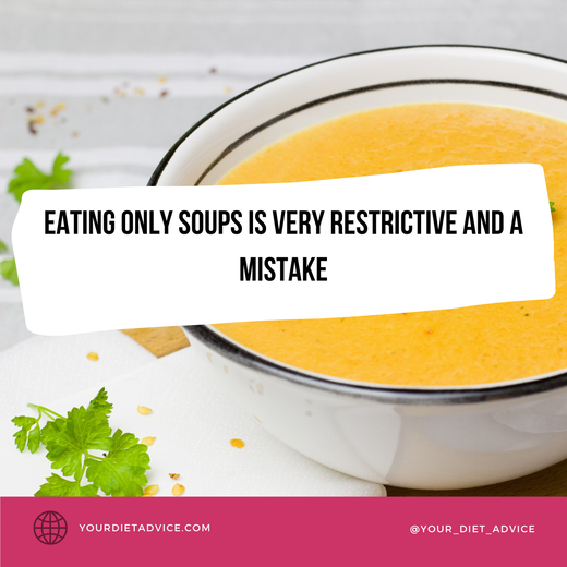 Eating only soups, restrictive meals