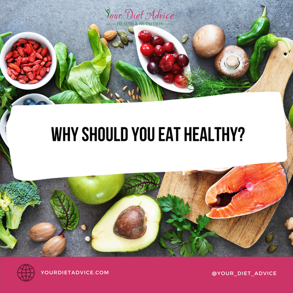 Why should you eat healthy?